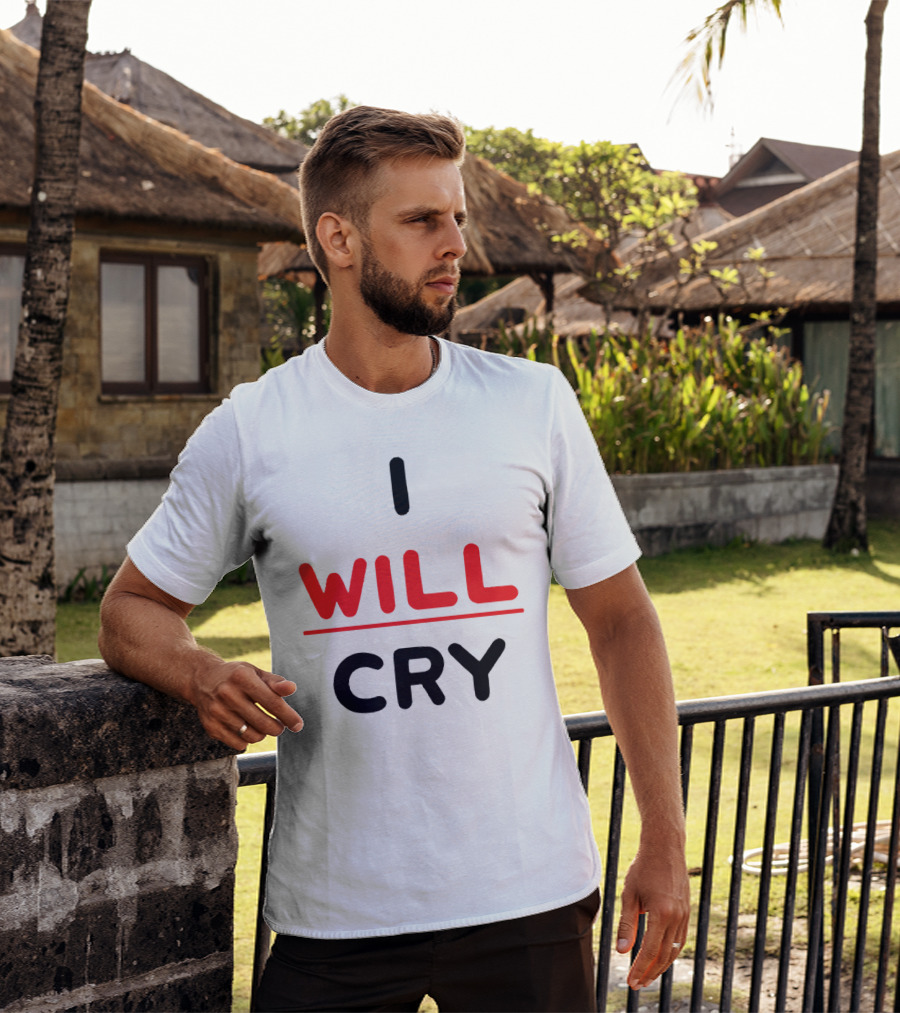 I WILL CRY Bold Statement Underlined Text T-Shirt