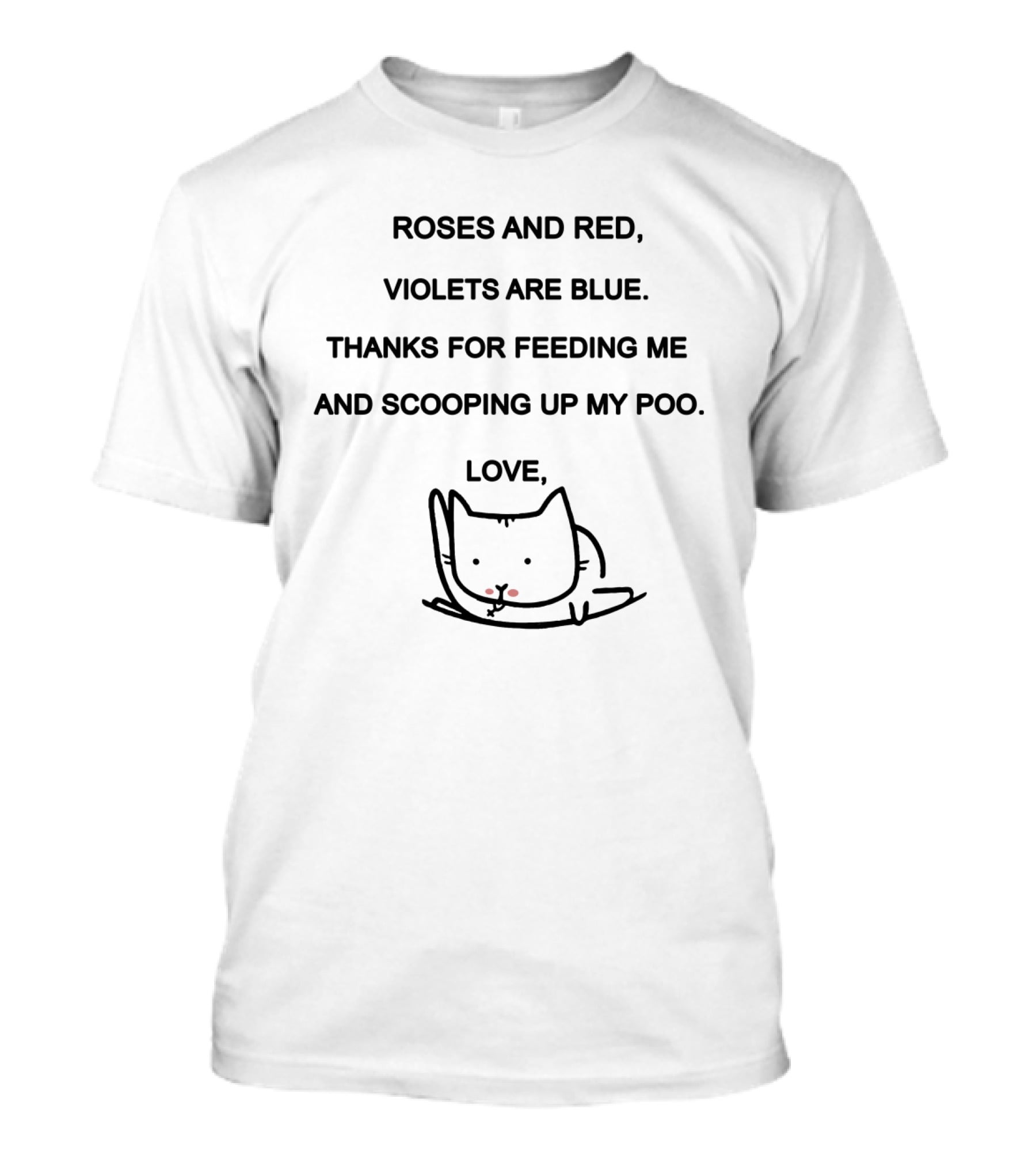 Roses And Red Thanks For Feeding ME And Scooping Up My Poo Love Cat Custom Name T-Shirt