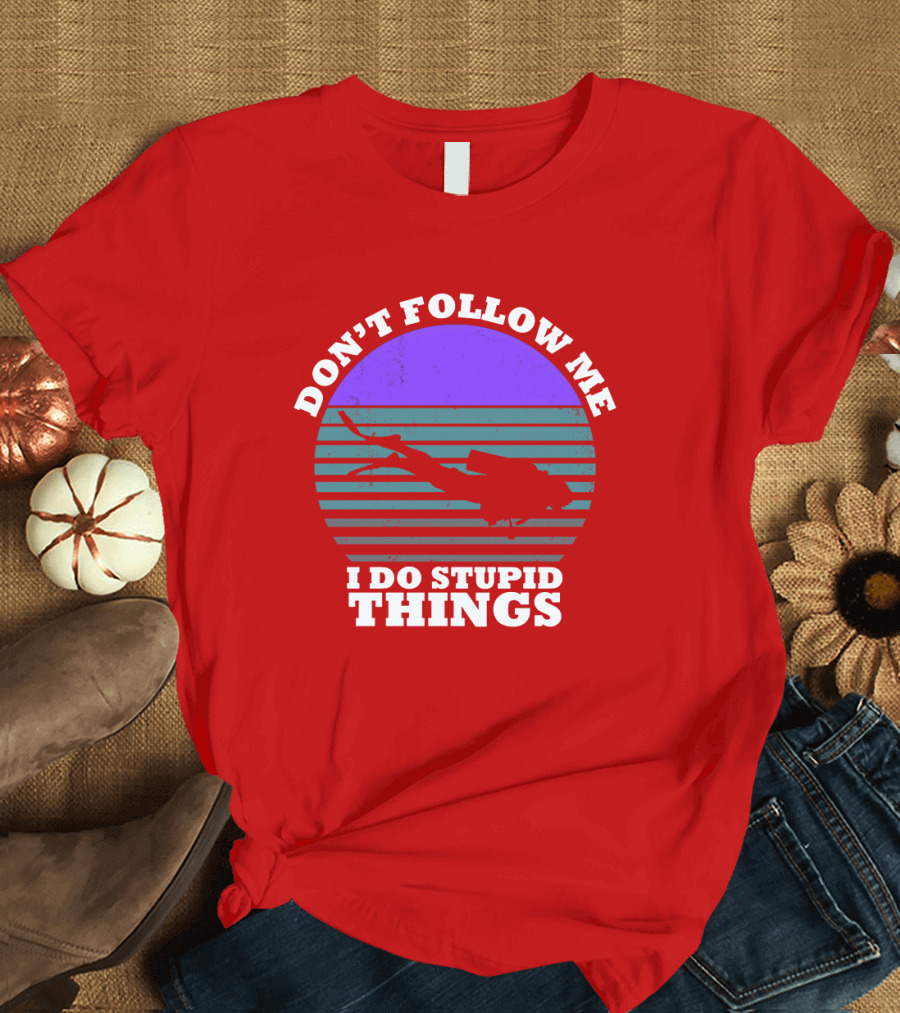 Don't Follow Me I Do Stupid Things Diving T-Shirt