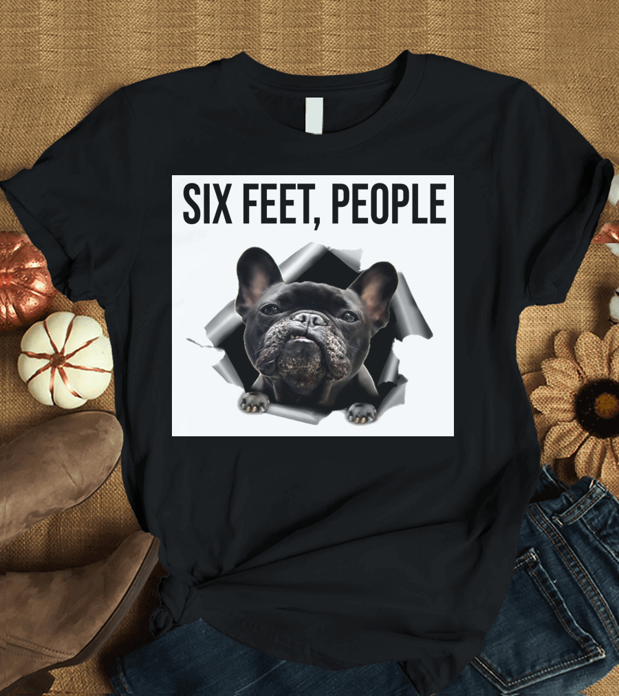 French Bulldog Six Feet People Face Mask Caution Message T-Shirt