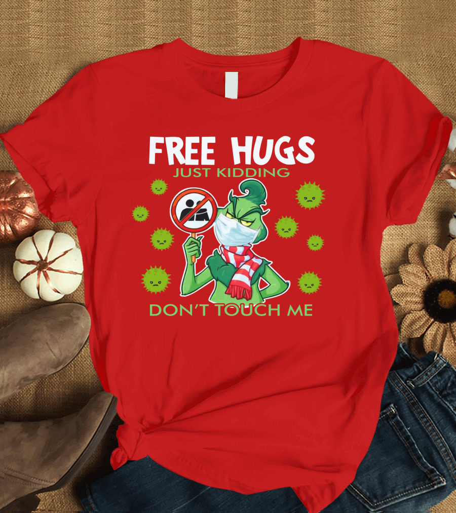 Grinch Free Hugs Just Kidding Don't Touch Me Masked Holiday Humor T-Shirt