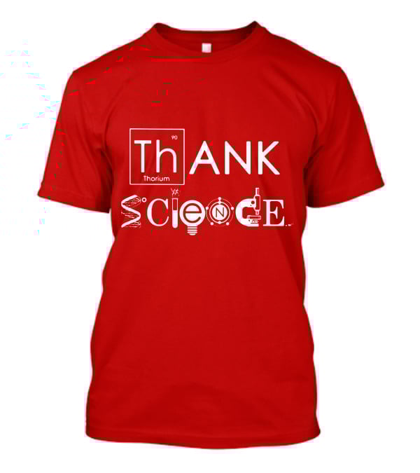 Thank Science Thorium Science Elements Icons Text T-Shirt