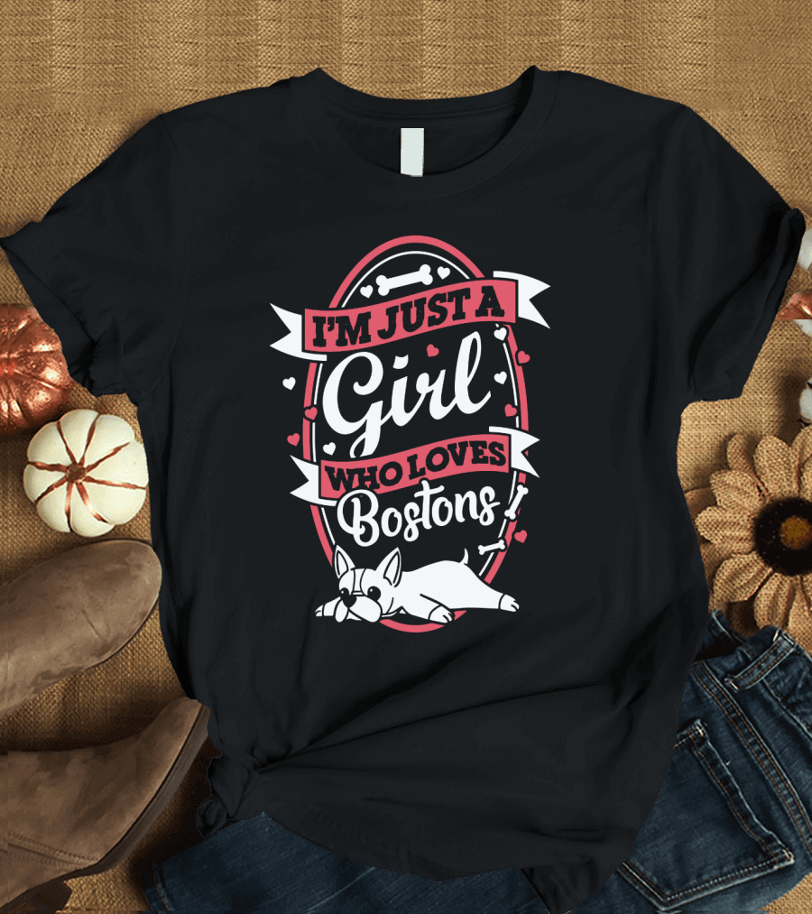 I'm Just a Girl Who Loves Bostons with Bones and Hearts Border T-Shirt