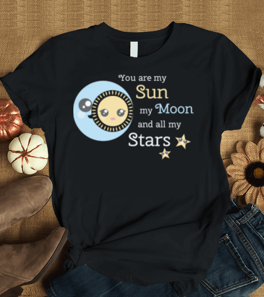 You Are My Sun My Moon and All My Stars Cute Celestial T-Shirt