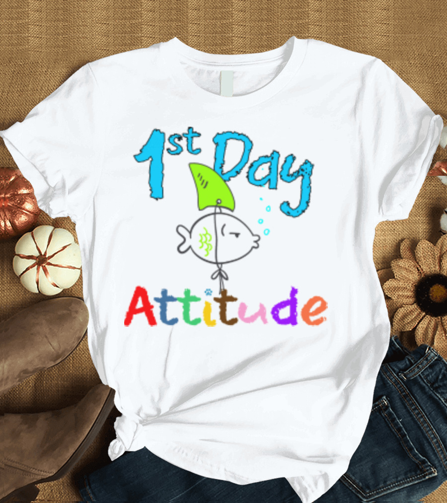 1st Day Attitude with Cartoon Fish T-Shirt