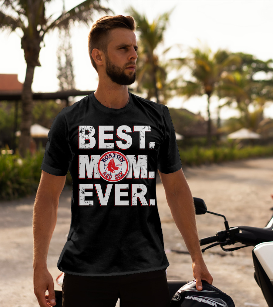 Best Mom Ever Boston Red Sox T-Shirt