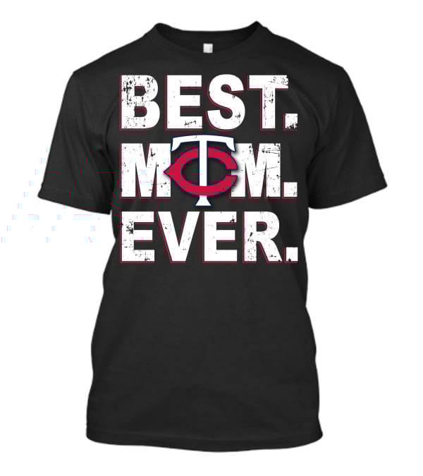 BEST MOM EVER Minnesota Twins T-Shirt