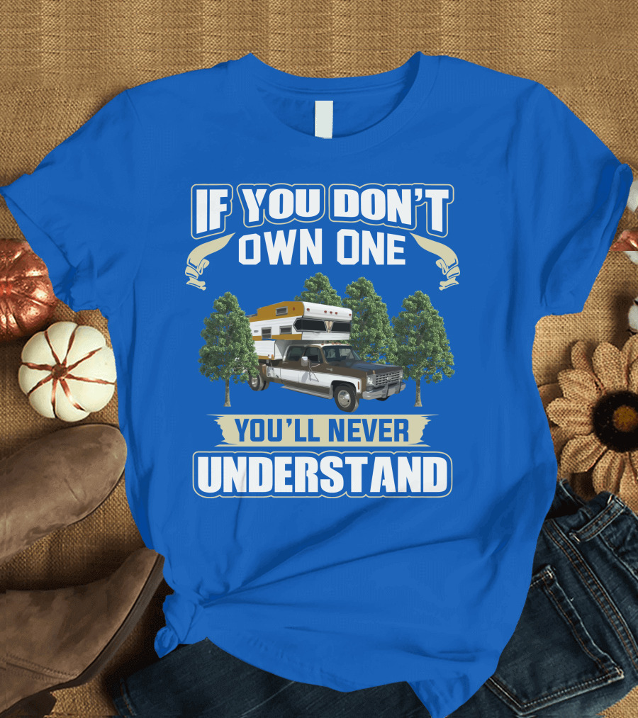 If You Don't Own One You'll Never Understand Chevrolet Motorhomes T-Shirt
