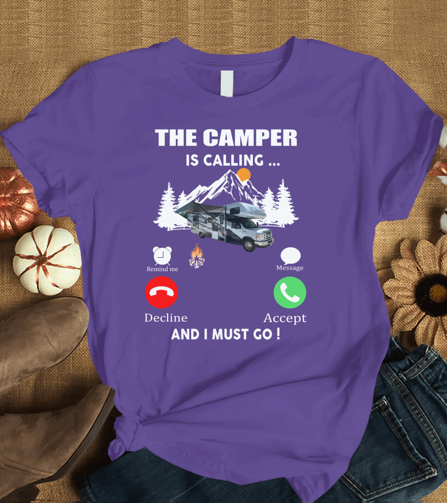 The Camper Is Calling and I Must Go Class C Motorhome Adventure T-Shirt