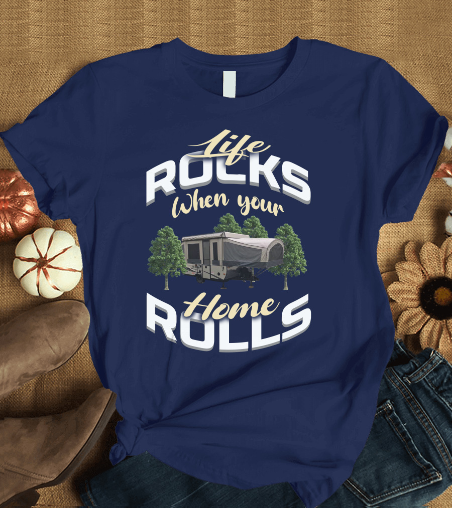 Life Rocks When Your Home Rolls Jayco PopUp T-Shirt