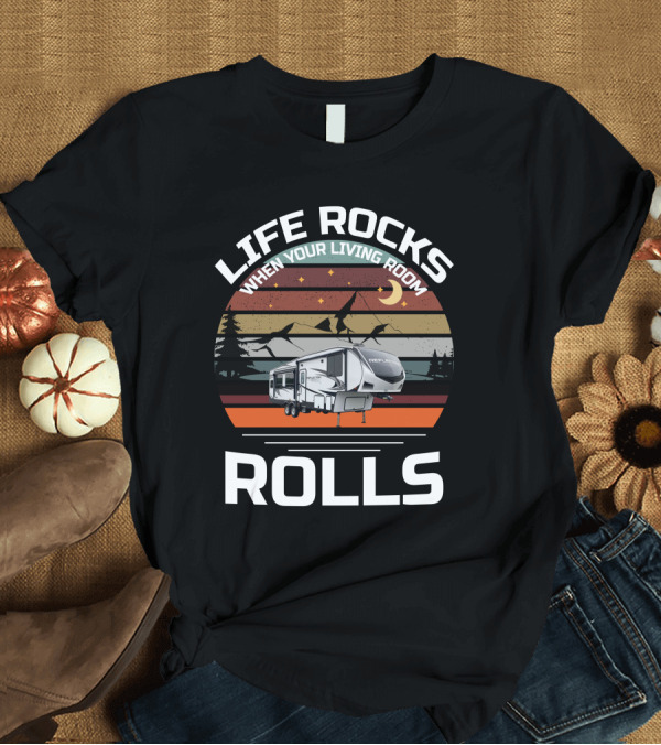 T-Shirt: LIFE ROCKS WHEN YOUR LIVING ROOM ROLLS REFLECTION RV NIGHT MOUNTAIN SCENE T-Shirt LIFE ROCKS WHEN YOUR LIVING ROOM ROLLS REFLECTION RV NIGHT MOUNTAIN SCENE T-Shirt