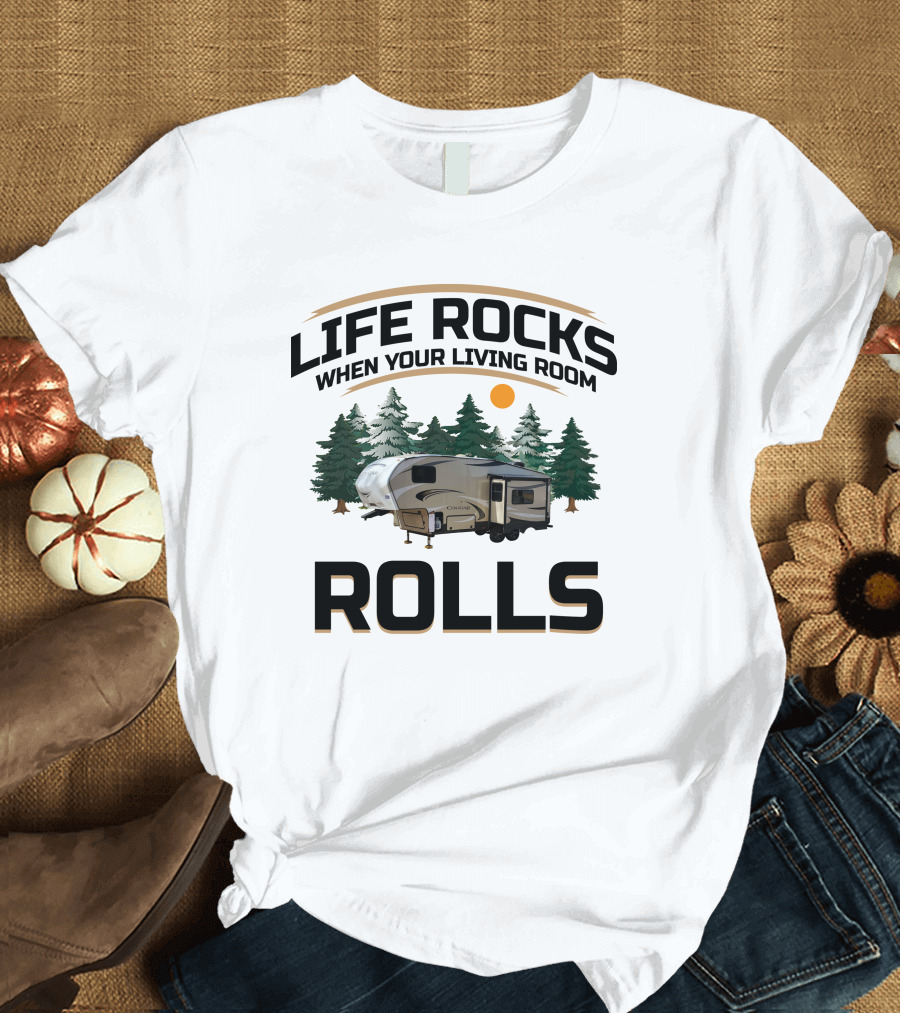 Life Rocks When Your Living Room Rolls Cougar Half-Ton Series RV's T-Shirt