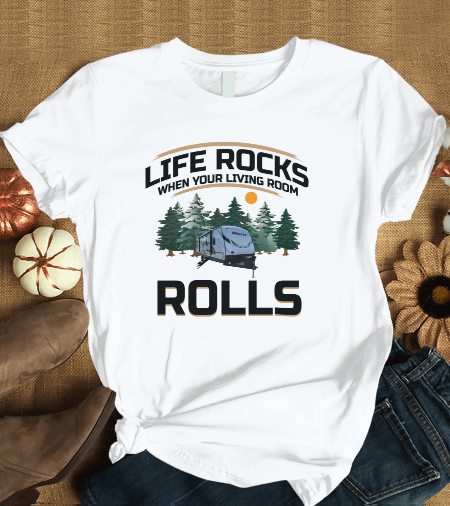Life Rocks When Your Living Room Rolls Keystone Bullet 287QBS Camper Scene T-Shirt