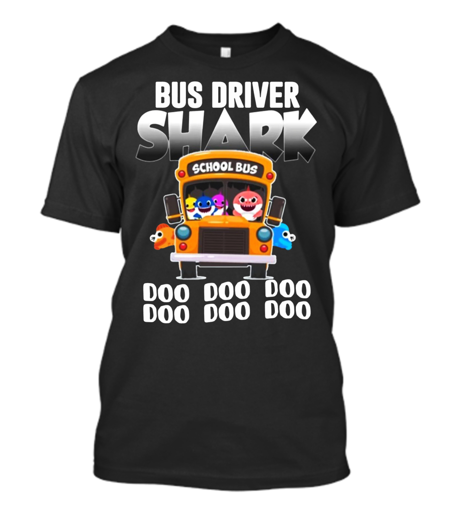 Bus Driver Shark With School Bus And Doo Doo Doo Song Theme Featuring Colorful Cartoon Characters T-Shirt