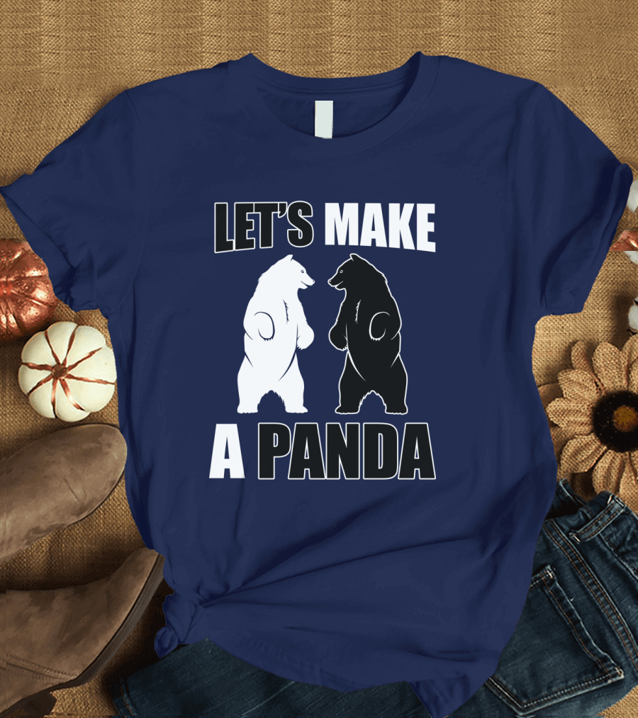 Let's Make a Panda with White and Black Bears Standing Together T-Shirt