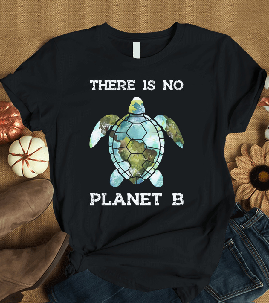 There Is No Planet B Turtle T-Shirt