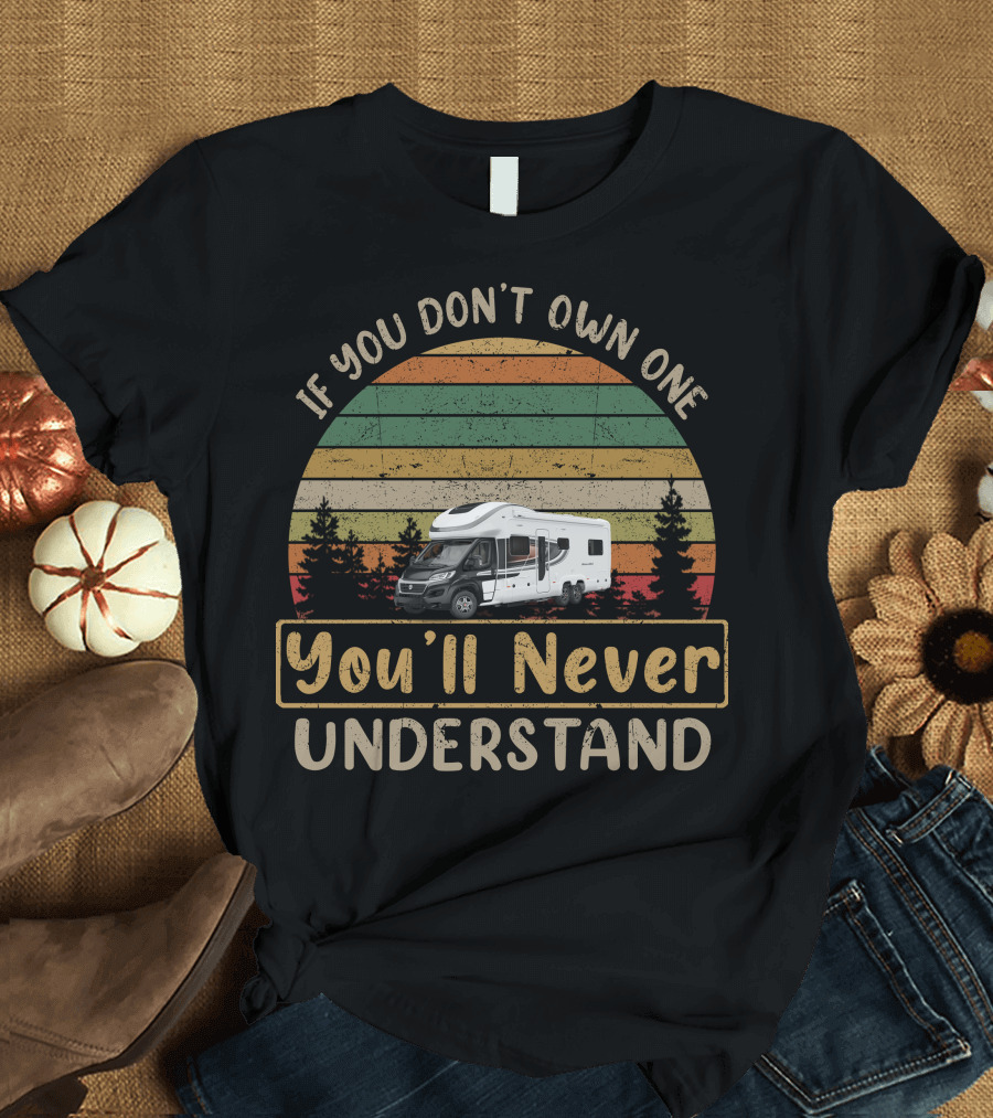 If You Don't Own One You'll Never Understand RV Camper Swift Kon Tiki T-Shirt