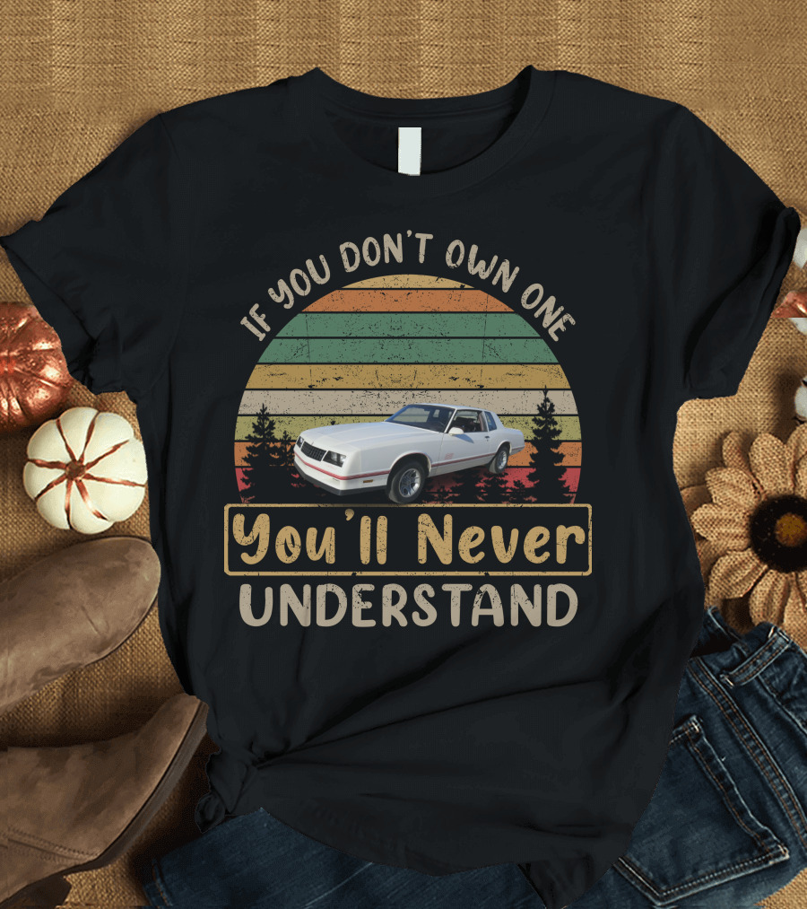 1988 Monte Carlo Super Sport You'll Never Understand T-Shirt
