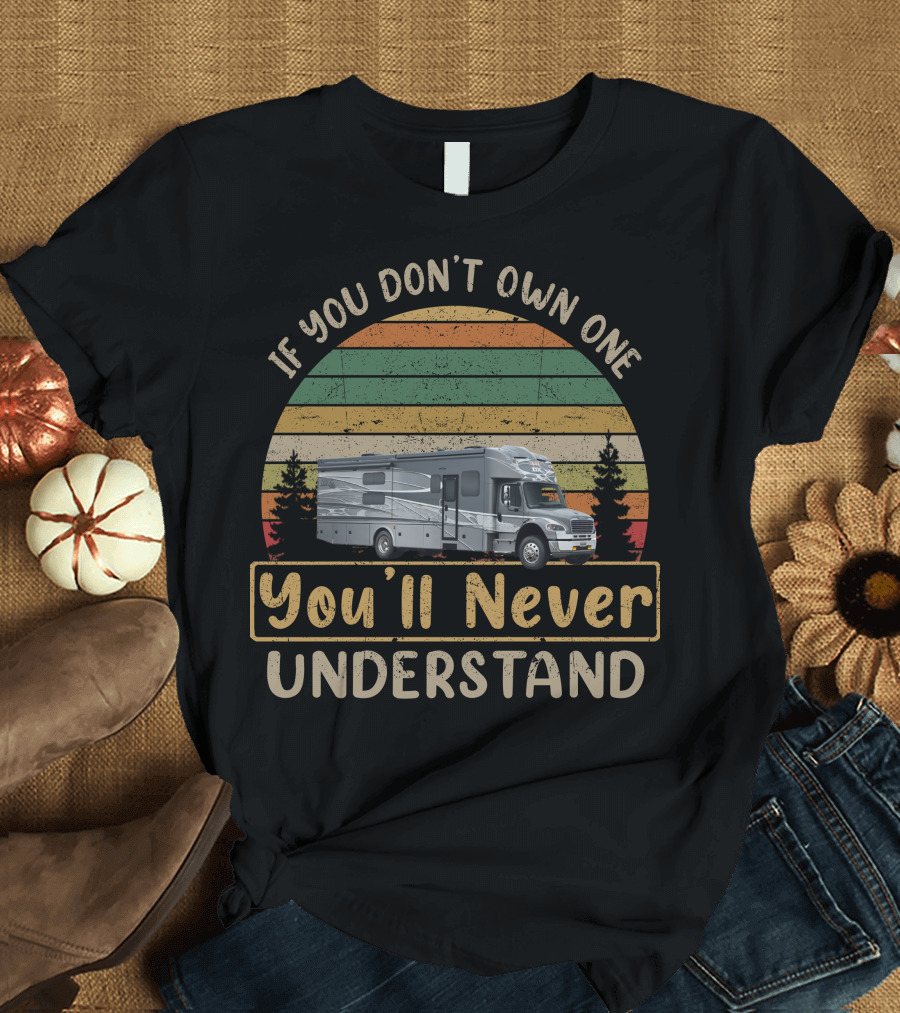 If You Don't Own One You'll Never Understand Dynamax DX3 Vintage RV Camping Retro Stripes T-Shirt