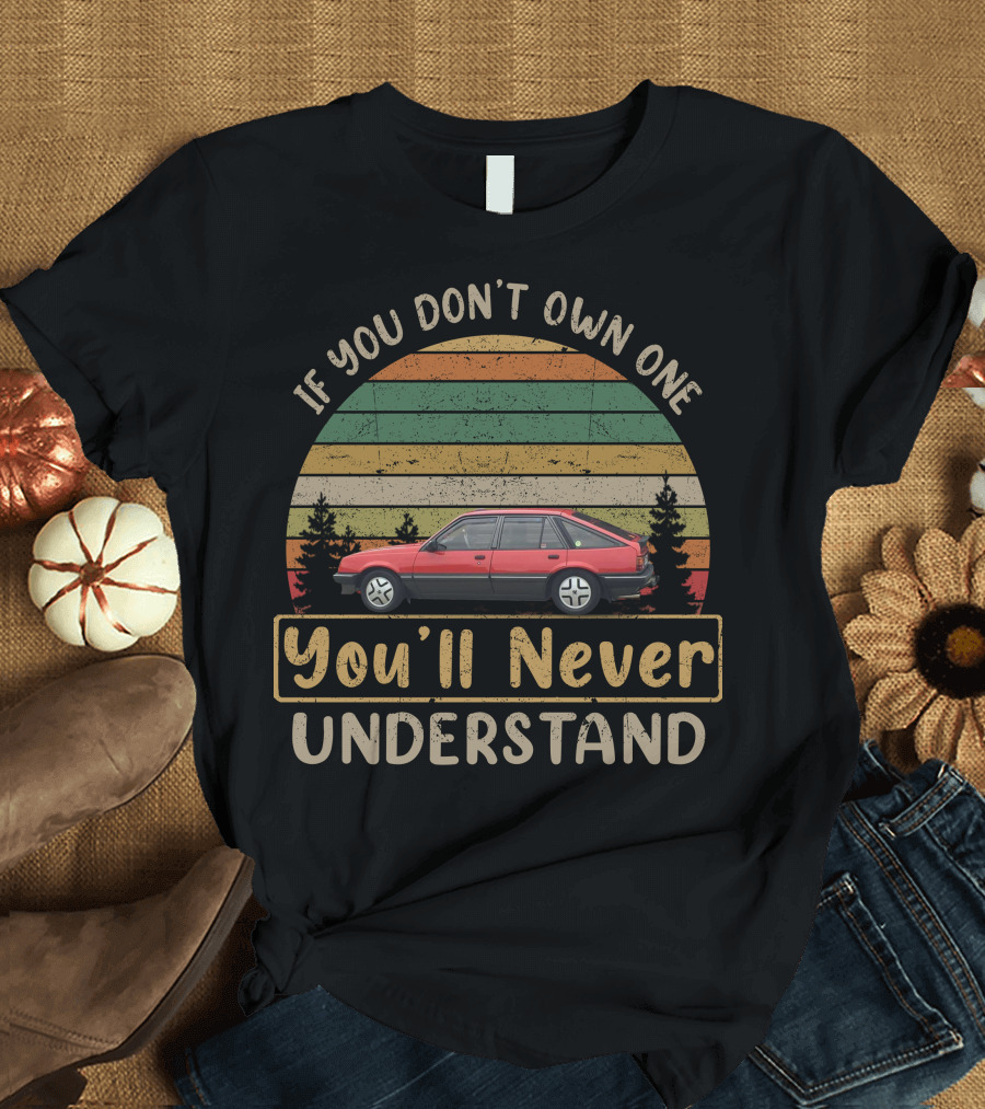 Mk2 Cavalier If You Don't Own One You'll Never Understand T-Shirt