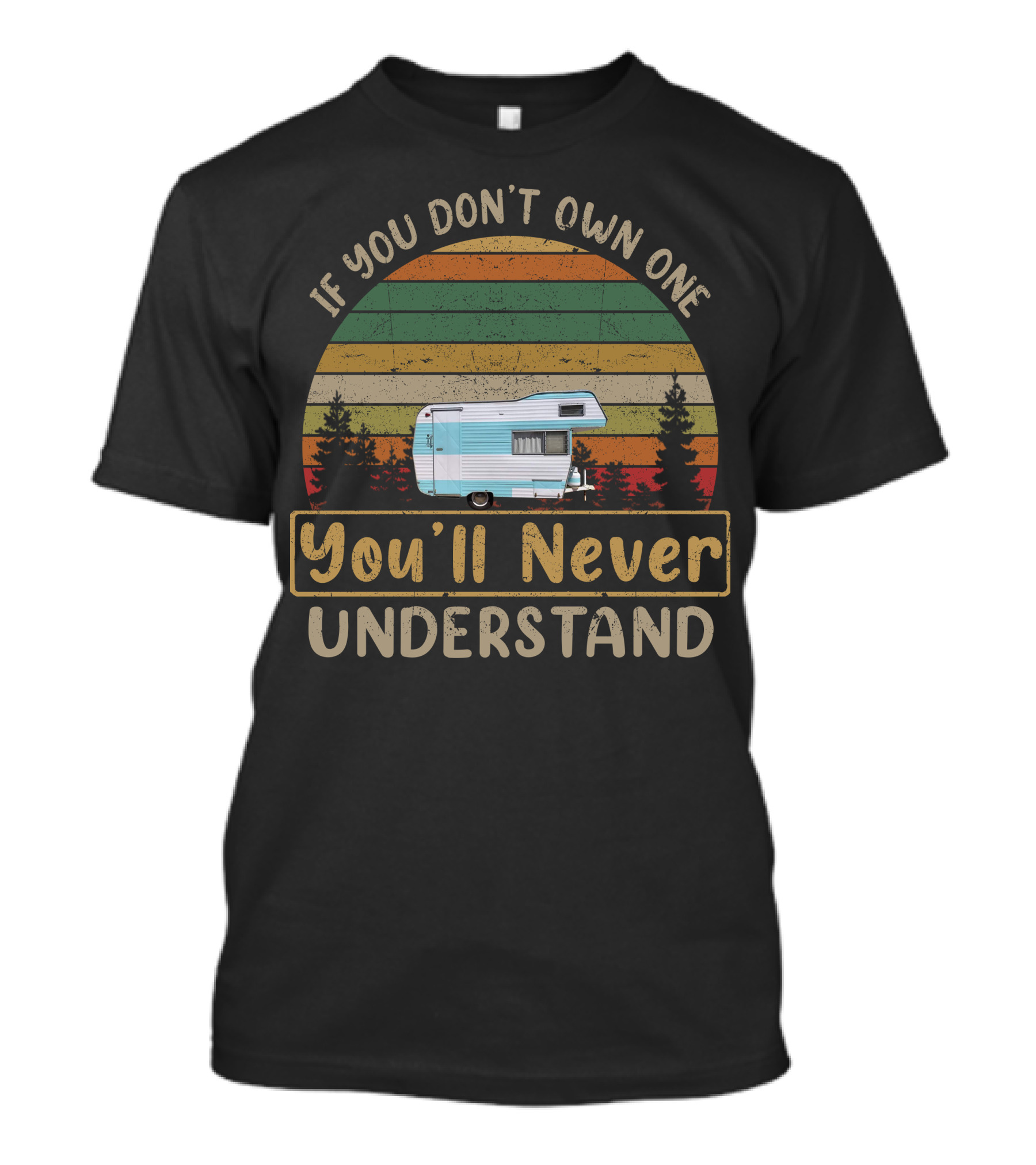 If You Don't Own One You'll Never Understand Vintage Terry Trailers T-Shirt