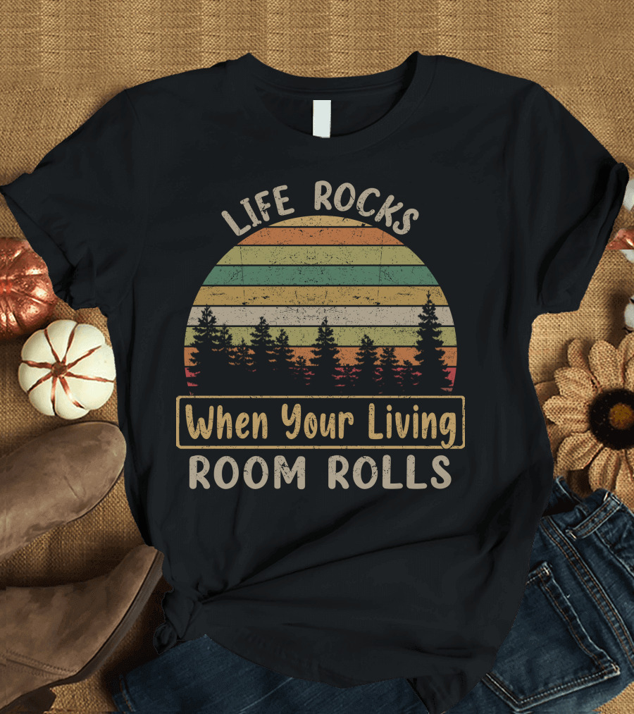 Life Rocks When Your Living Room Rolls Vintage Sunset Forest T-Shirt