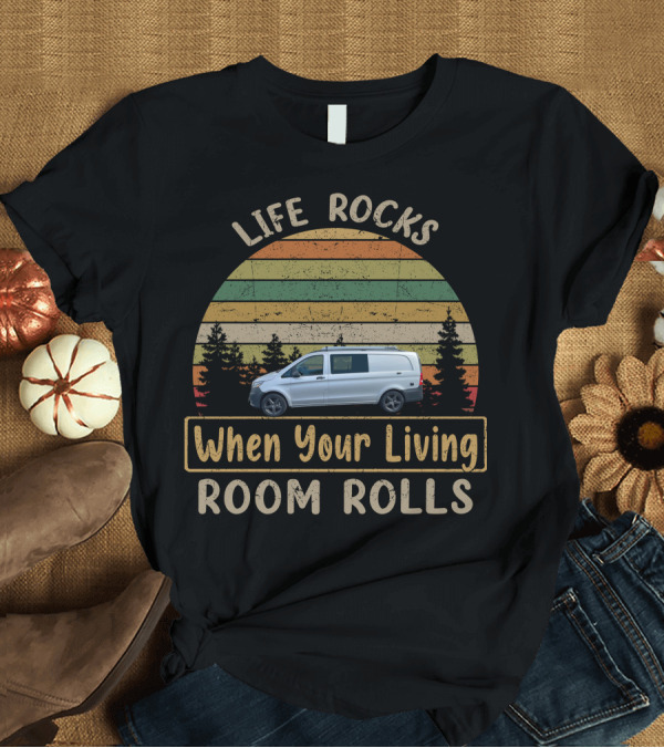 T-Shirt: Life Rocks When Your Living Room Rolls Metris Campers T-Shirt Life Rocks When Your Living Room Rolls Metris Campers T-Shirt