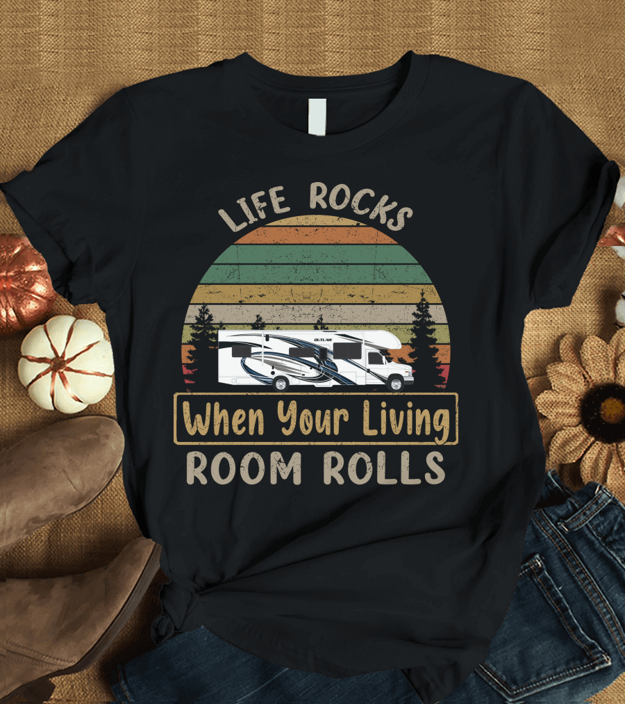 Life Rocks When Your Living Room Rolls Thor Outlaw Motorcoach T-Shirt