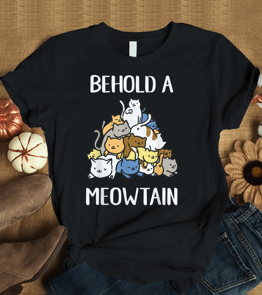 Behold A Meowtain Cute Cats Piled In Mountain Shape T-Shirt