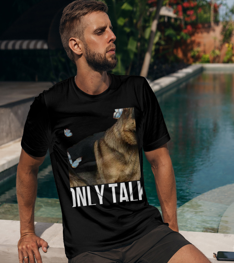 Leave Me Alone Funny German Shepherd Only Talk Butterflies T-Shirt