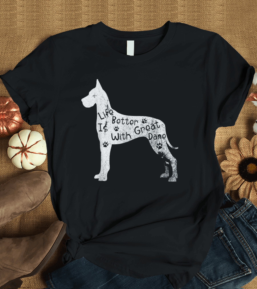 Life Is Better With Great Dane Vintage Puppy Lover T-Shirt