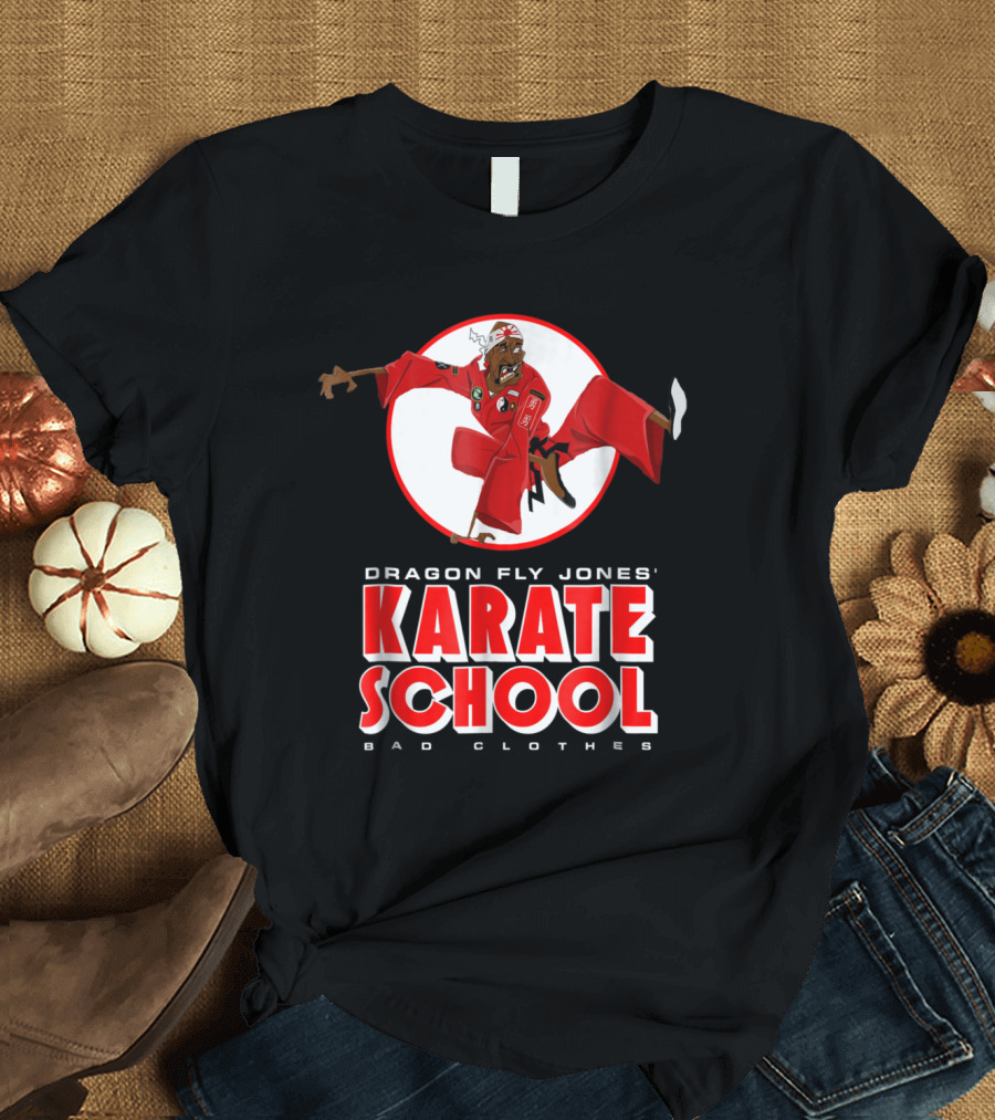Dragon Fly Jones' Karate School Bad Clothes T-Shirt