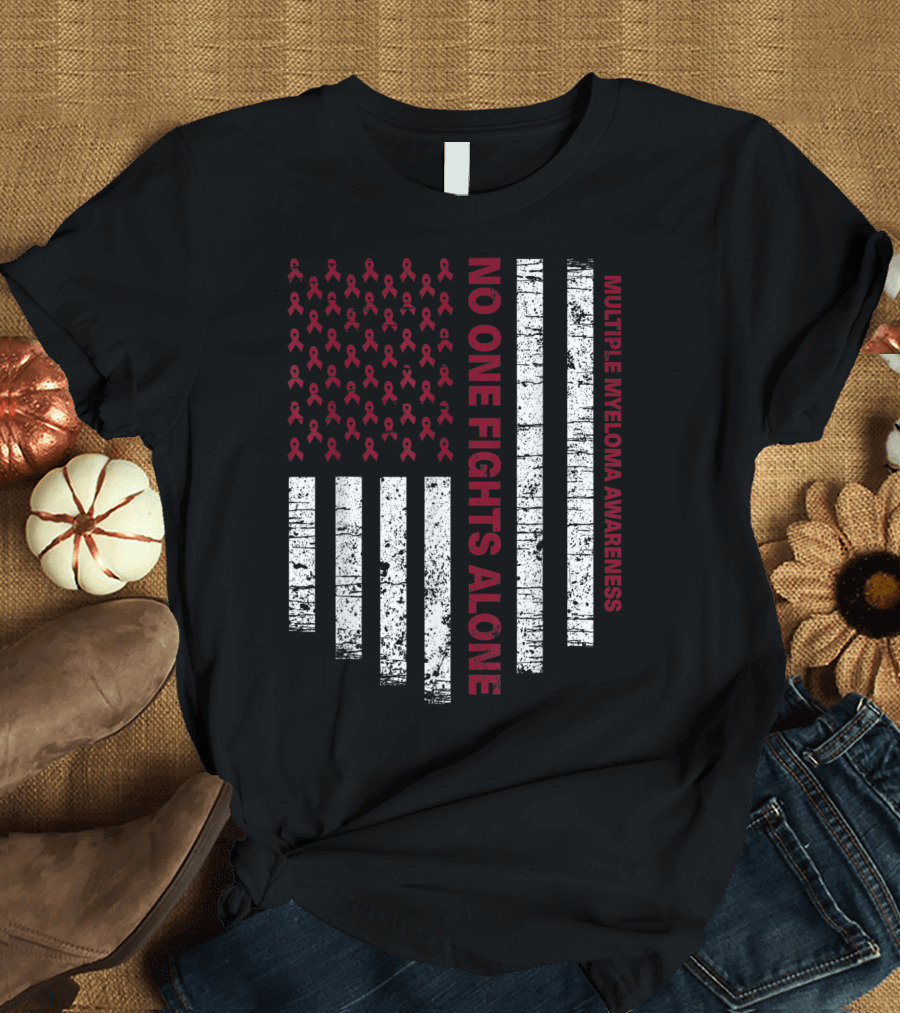 No One Fights Alone Multiple Myeloma Awareness USA Flag T-Shirt