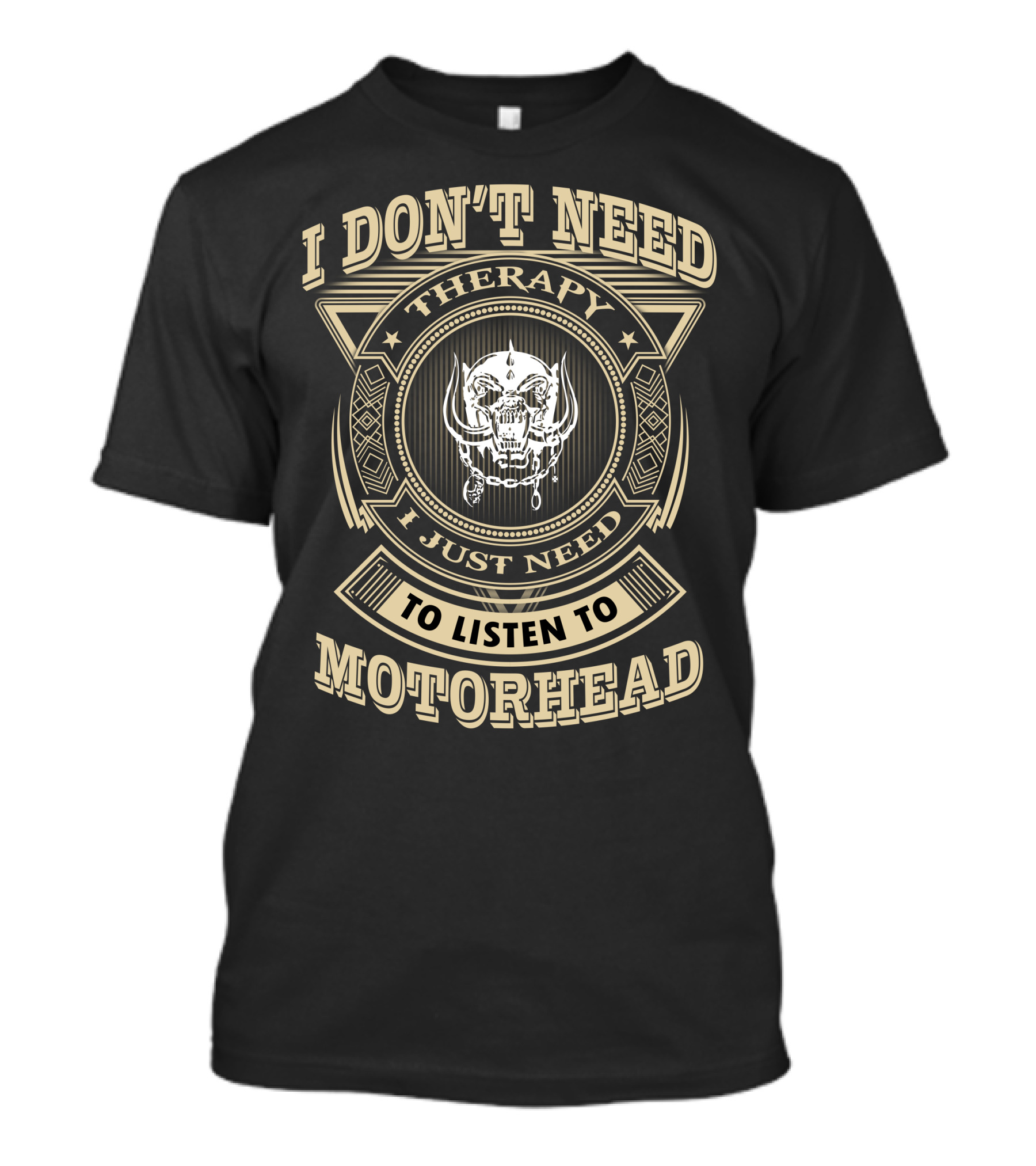 I Don't Need Therapy I Just Need To Listen To Motorhead T-Shirt