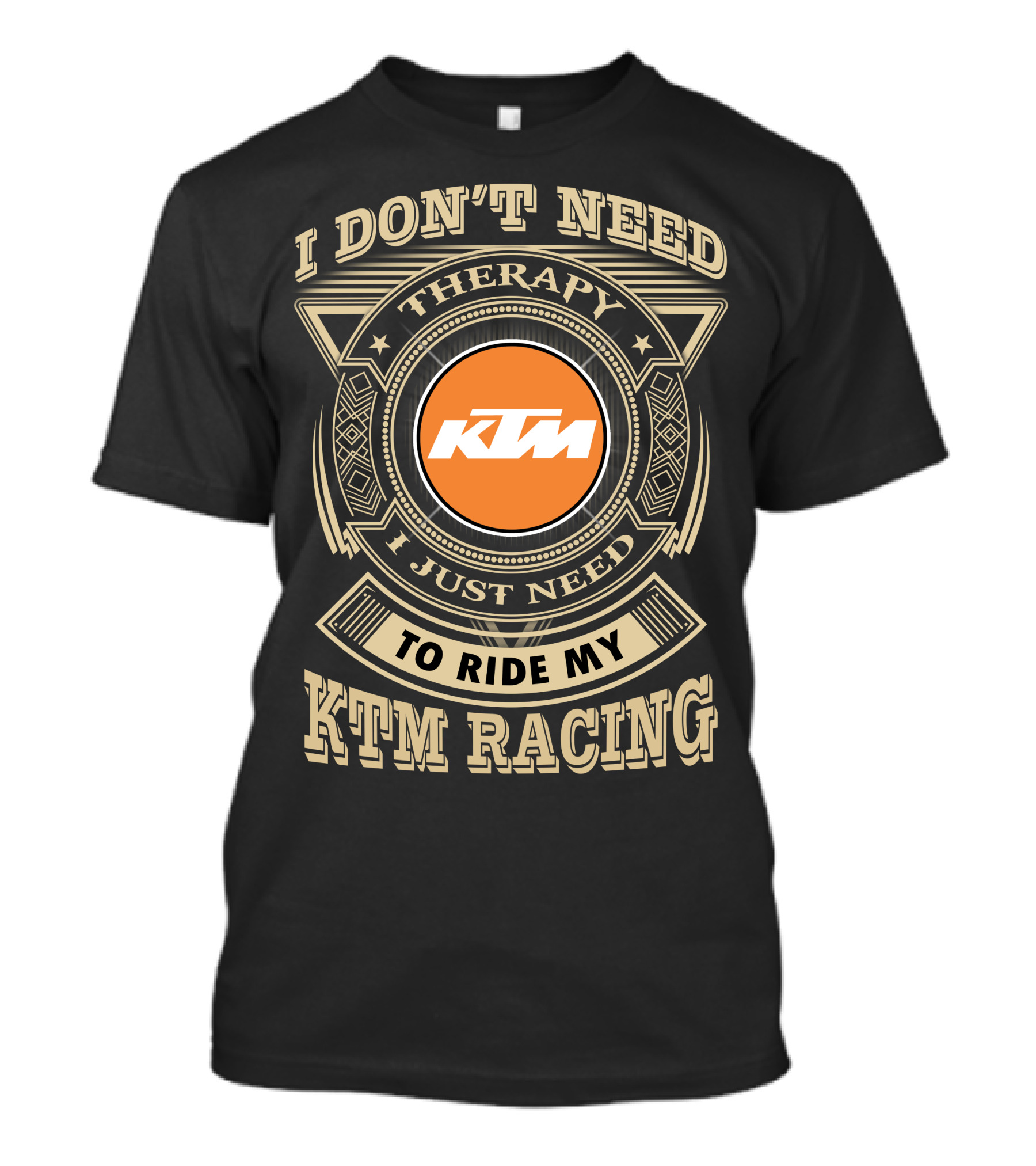 I Don't Need Therapy I Just Need To Ride My Ktm Racing T-Shirt