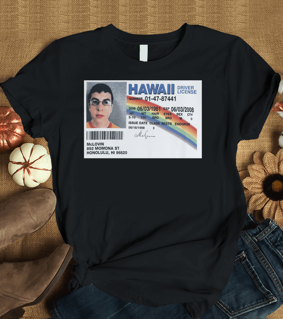 Hawaii Driver License McLovin 06/03/1981 06/03/2008 01-47-87441 T-Shirt