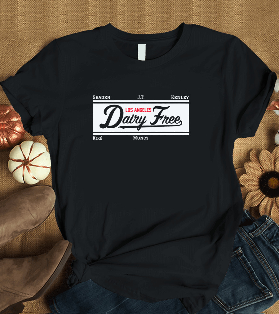 Los Angeles Dairy Free Seager J.T. Kenley KikE Muncy T-Shirt