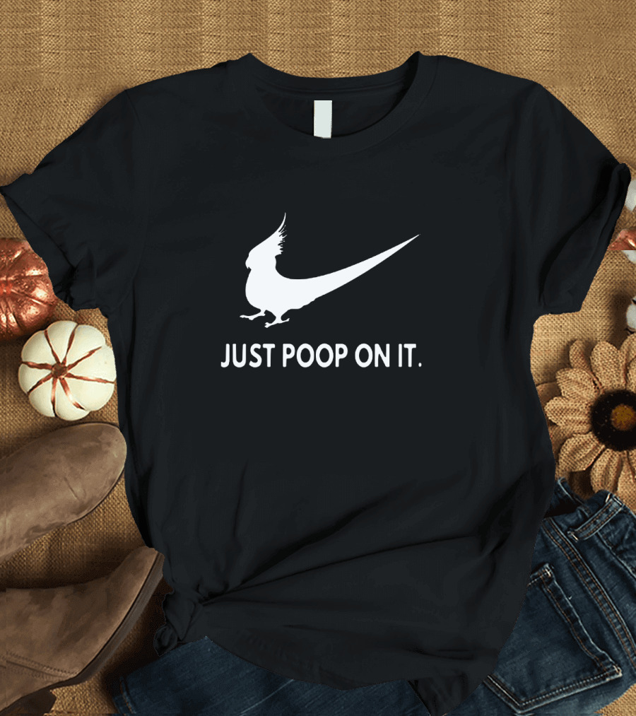 Just Poop On It Bird T-Shirt