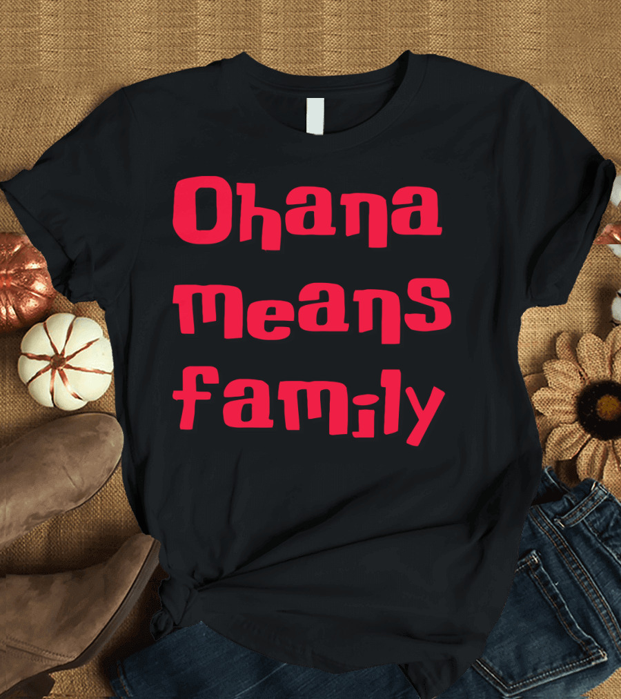 Ohana Means Family Lilo And Stitch Quote Recognition T-Shirt