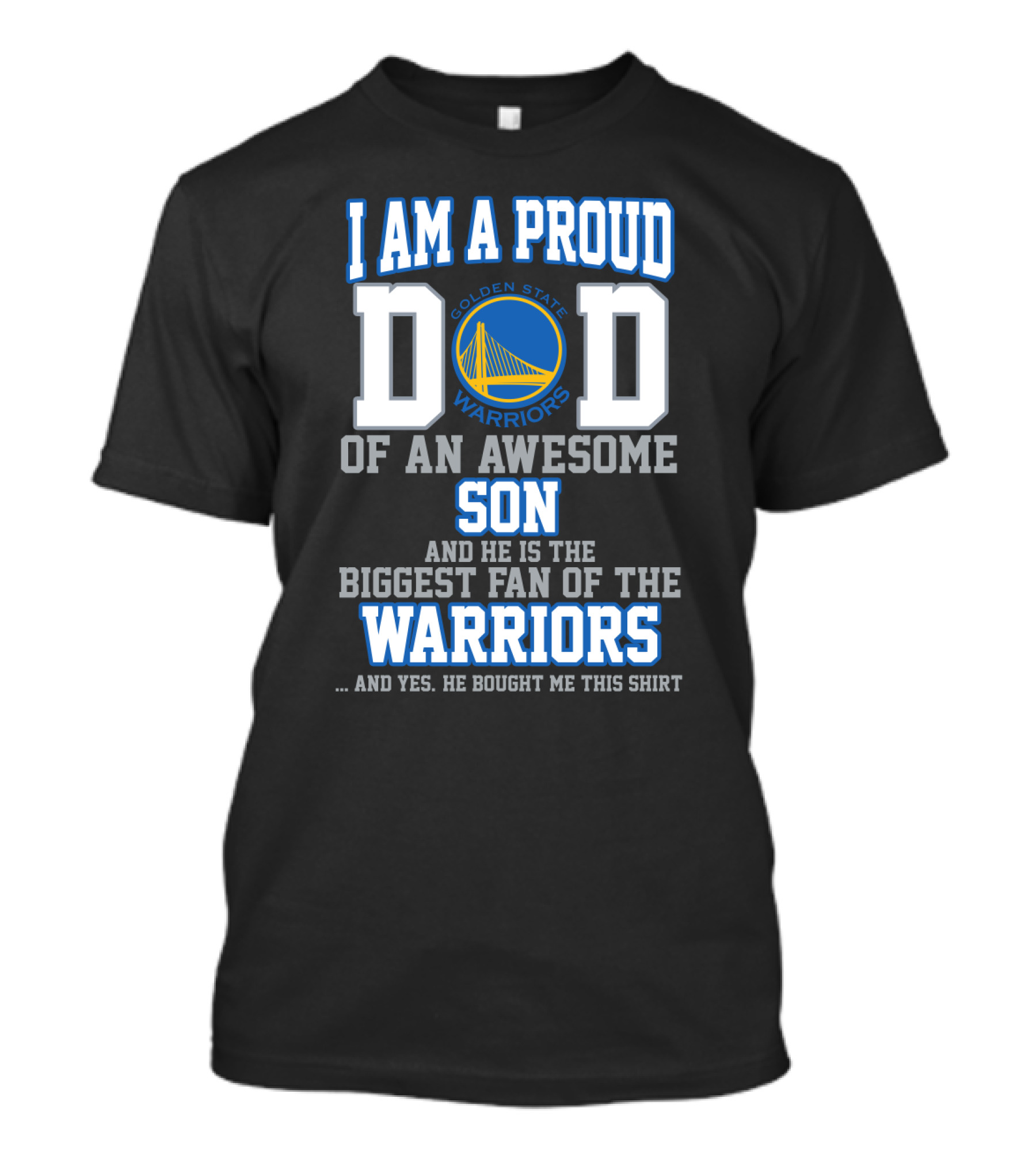 I Am A Proud Dad Of An Awesome Son Golden State Warriors Biggest Fan T-Shirt