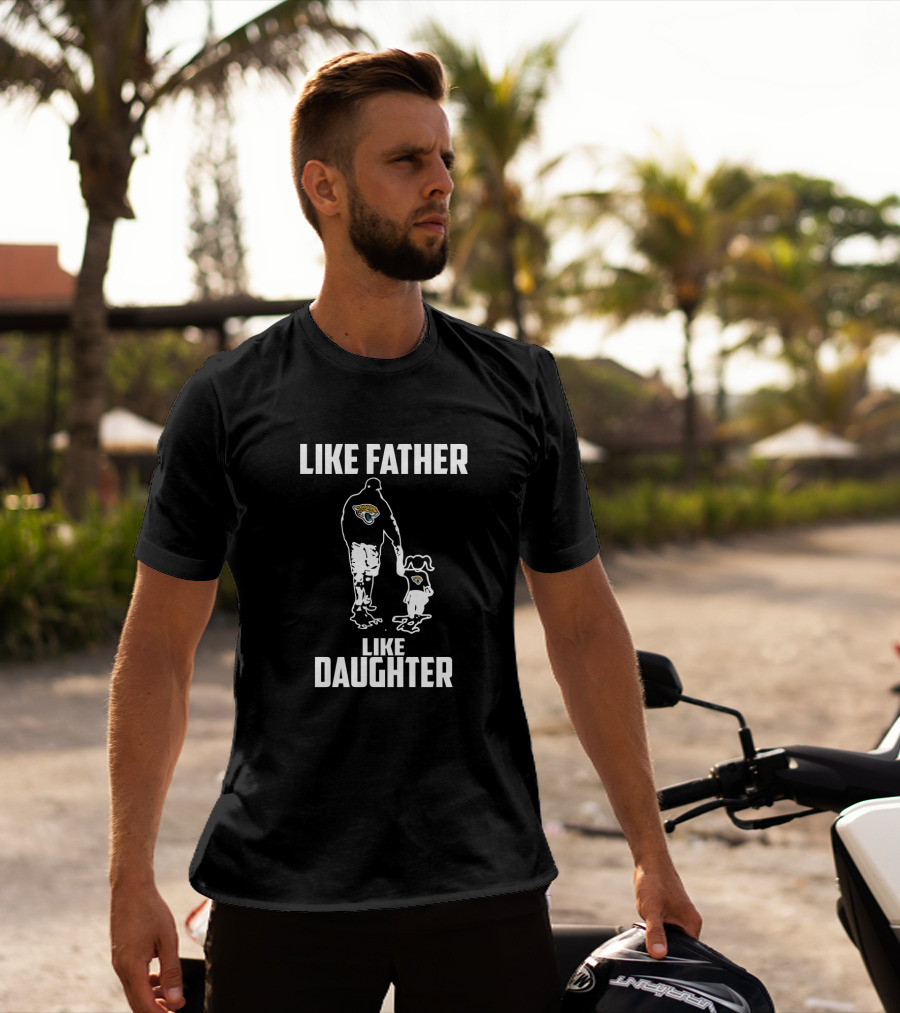 Jacksonville Jaguars Like Father Like Daughter T-Shirt