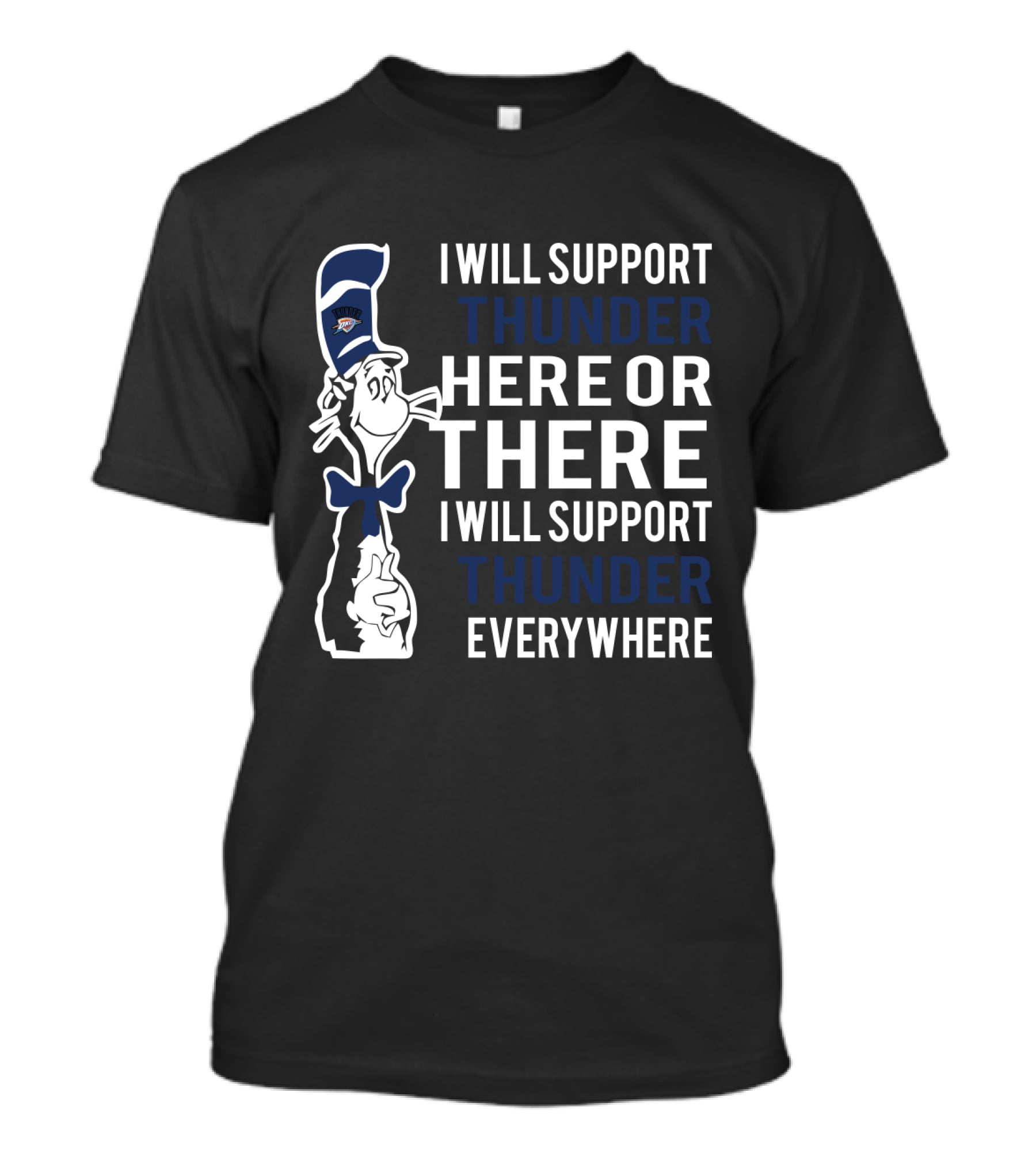 I Will Support Thunder Here Or There I Will Support Thunder Everywhere T-Shirt