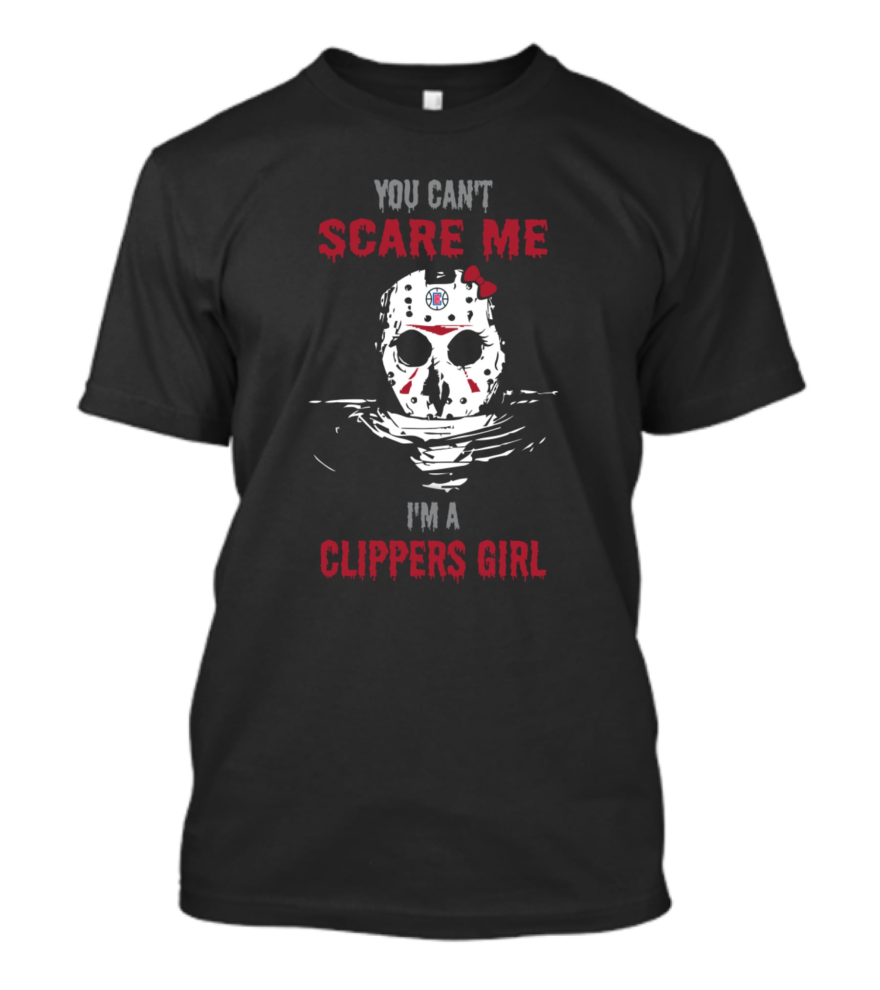 You Can't Scare Me I'm A Clippers Girl T-Shirt