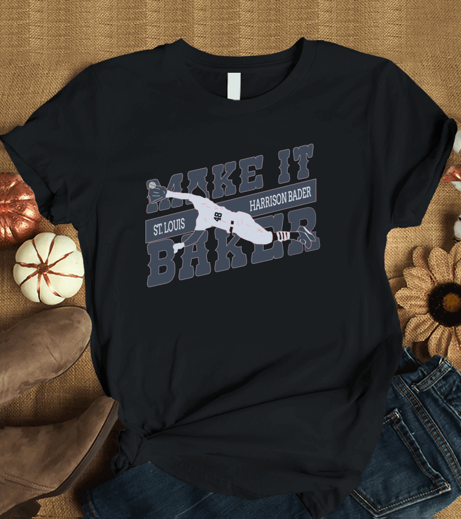 Harrison Bader Diving Catch Make It Bader St Louis Cardinals Fans T-Shirt