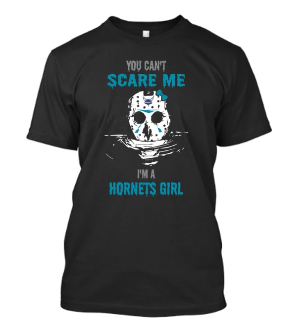 You Can't Scare Me I'm A Hornets Girl T-Shirt