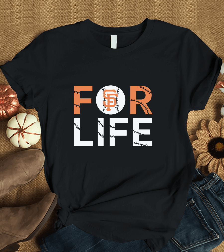 San Francisco Giants Baseball Enthusiast Iconic SF For Life T-Shirt