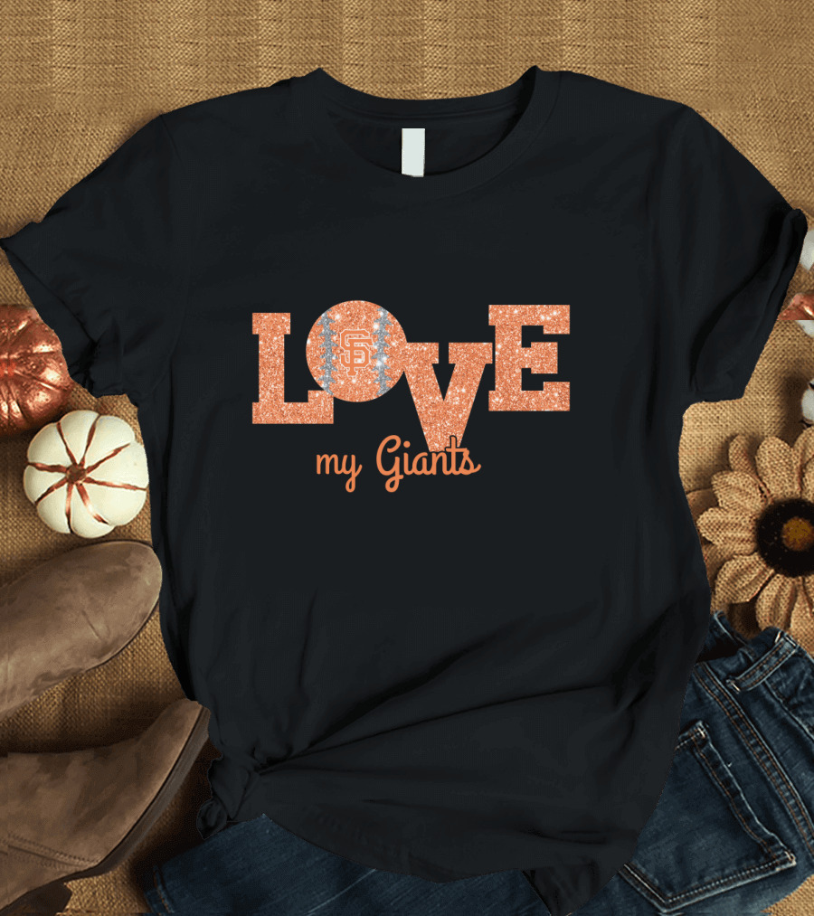 My Giants Glitter Love San Francisco Baseball Fans T-Shirt
