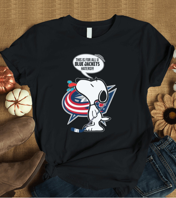 T-Shirt: Snoopy With Columbus Blue Jackets Logo and Hockey Stick - Blue Jackets Haters Phrase T-Shirt Snoopy With Columbus Blue Jackets Logo and Hockey Stick - Blue Jackets Haters Phrase T-Shirt