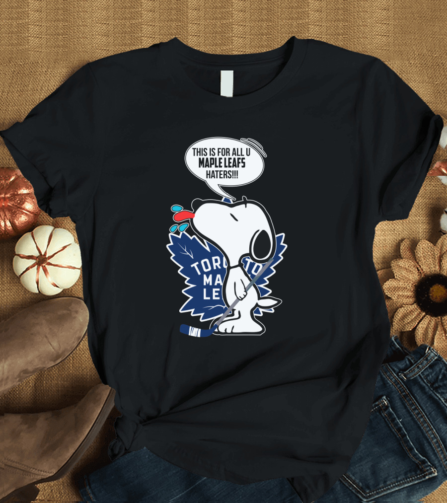 Toronto Maple Leafs Snoopy Hockey Fans Message to Haters T-Shirt