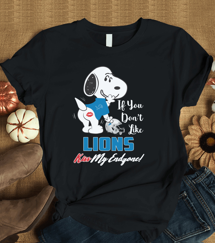 If You Don't Like Lions Kiss My Endzone Snoopy And Detroit Lions For Fans T-Shirt